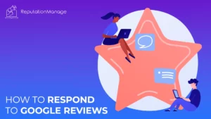 Best Guide on How to Respond to Google Reviews Effectively