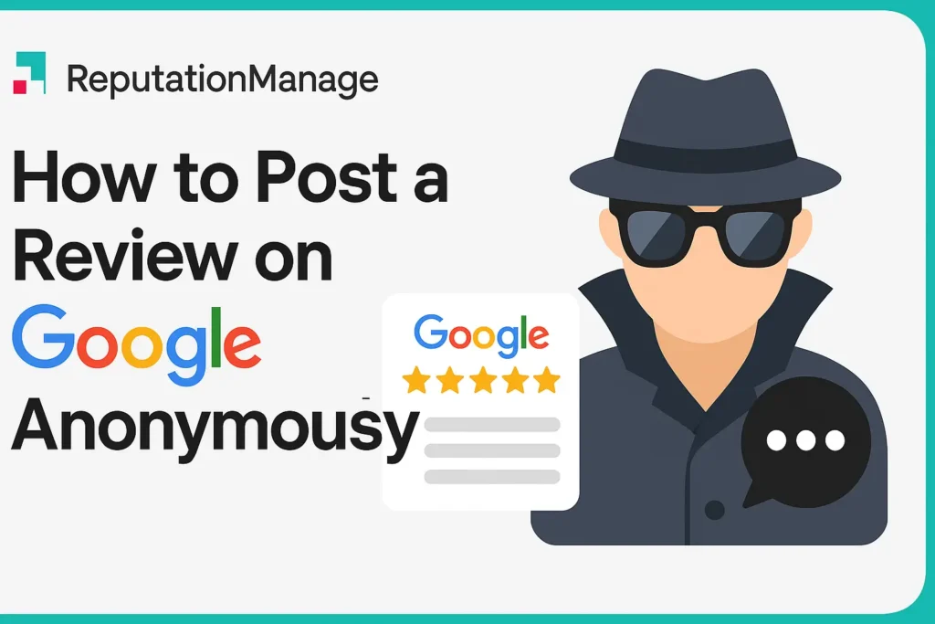 How to Post a Review on Google Anonymously